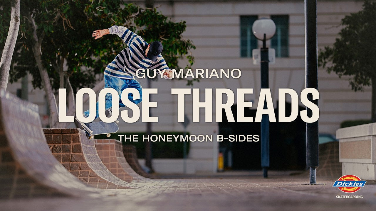 Guy Mariano "Loose Threads" Dickies B- Sides