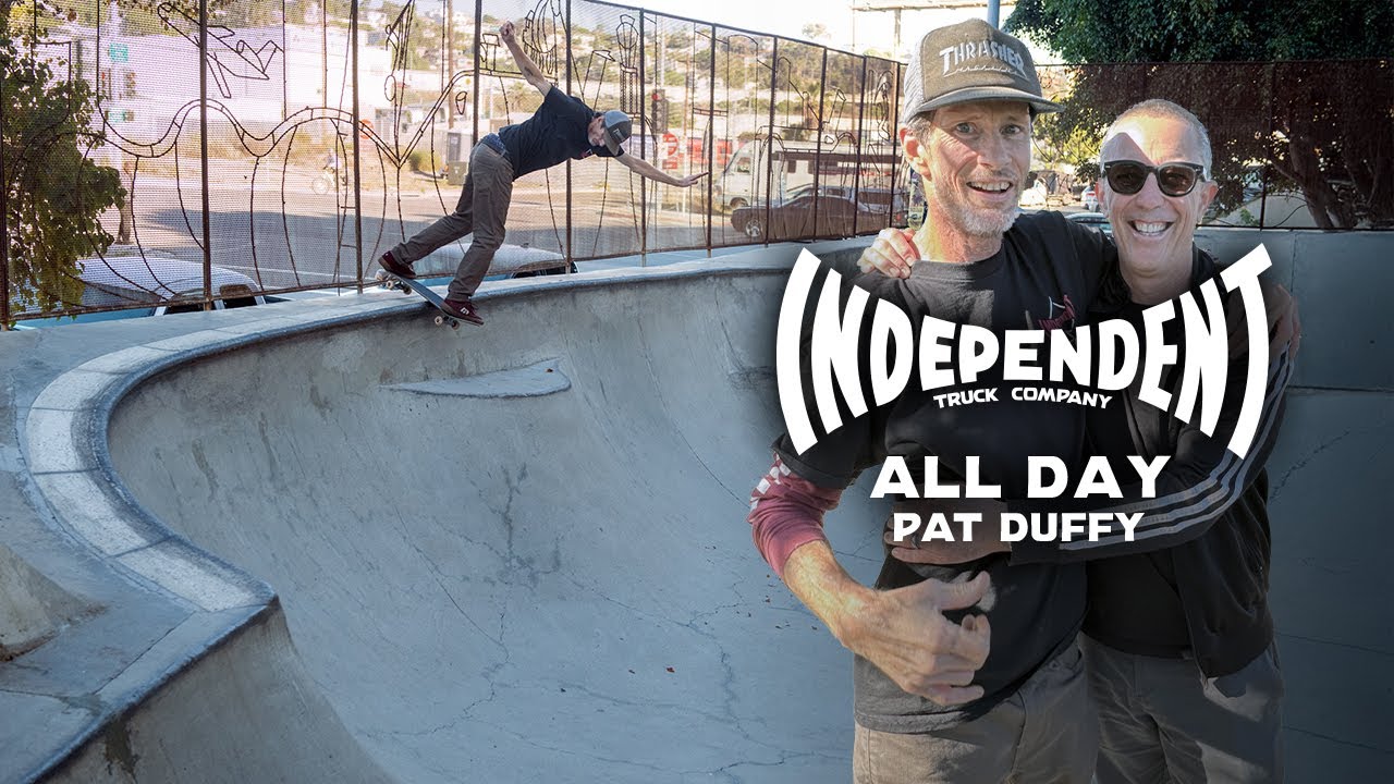 All Day with Pat Duffy For Independent Trucks!